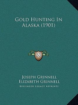 portada gold hunting in alaska (1901) (en Inglés)