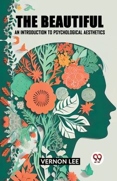 portada The Beautiful an Introduction to Psychological Aesthetics (in English)