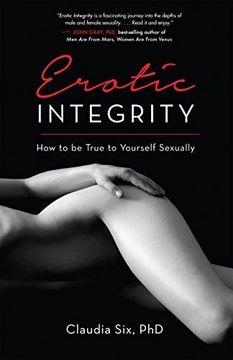 portada Erotic Integrity: How to be True to Yourself Sexually (en Inglés)