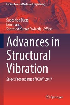 portada Advances in Structural Vibration: Select Proceedings of Icovp 2017 (en Inglés)