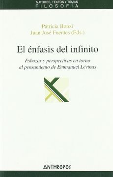 portada El Enfasis del Infinito: Esbozos y Perspectivas en Torno al Pensa Miento de Emmanuel Levinas