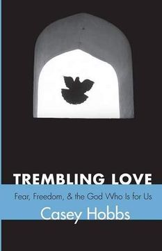 portada Trembling Love: Fear, Freedom, and the god who is for us (in English)