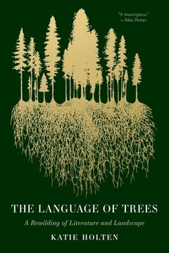 portada The Language of Trees: A Rewilding of Literature and Landscape (en Inglés)