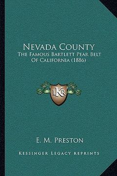 portada nevada county: the famous bartlett pear belt of california (1886) (en Inglés)