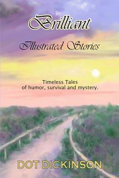 portada Brilliant Illustrated Stories: Timeless tales of humor, survival and mystery. (en Inglés)