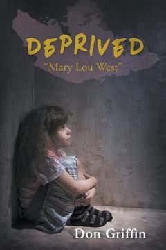 portada Deprived: "Mary Lou West" (en Inglés)