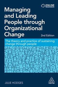 portada Managing and Leading People Through Organizational Change: The Theory and Practice of Sustaining Change Through People (in English)