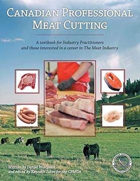 portada Canadian Professional Meat Cutting: A Textbook for Industry Practitioners and Those Interested in a Career in the Meat Industry (en Inglés)