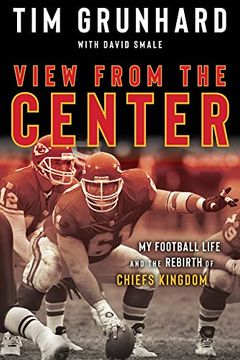 portada Tim Grunhard: My Football Life and the Rebirth of Chiefs Kingdom (in English)