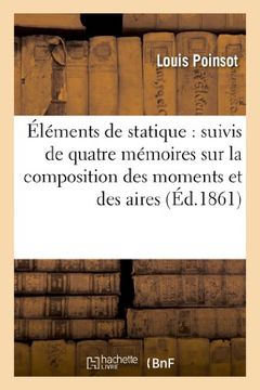 portada Elements de Statique: Suivis de Quatre Memoires Sur La Composition Des Moments Et Des Aires (Sciences)