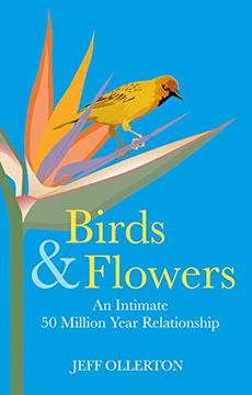 portada Birds and Flowers: An Intimate 50 Million Year Relationship (en Inglés)