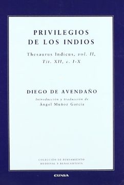 portada Privilegios de los Indios: Thesaurus Indicus, Vol. Ii, Tit. Xii, c. I-x (Pensamiento Medieval) (in Spanish)