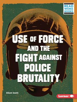 portada Use of Force and the Fight Against Police Brutality