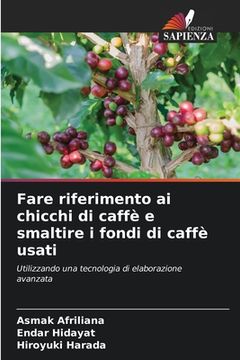 portada Fare riferimento ai chicchi di caffè e smaltire i fondi di caffè usati (en Italiano)