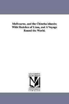 portada melbourne, and the chincha islands; with sketches of lima, and a voyage round the world.