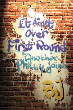portada it ain't over first round: another philly joint (in English)