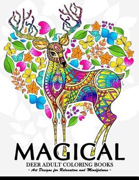 portada Magical Deer Adults Coloring Book: Animal Coloring Books for Adults Relaxation and Mindfulness (in English)