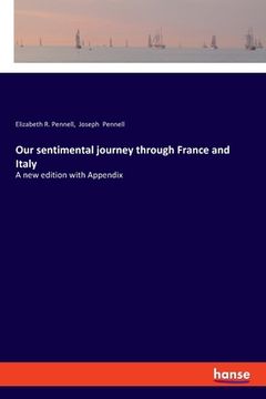 portada Our sentimental journey through France and Italy: A new edition with Appendix (en Inglés)