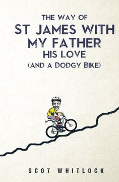 portada The Way of St James with my Father, his Love and a Dodgy Bike