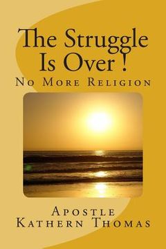 portada The Struggle Is Over!: No More Religion (in English)