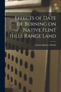 portada Effects of Date of Burning on Native Flint Hills Range Land (en Inglés)