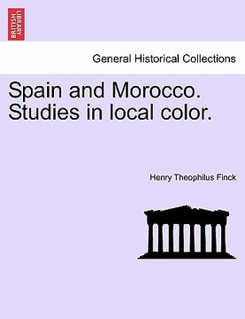 portada spain and morocco. studies in local color. (en Inglés)