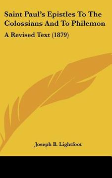 portada saint paul's epistles to the colossians and to philemon: a revised text (1879) (en Inglés)