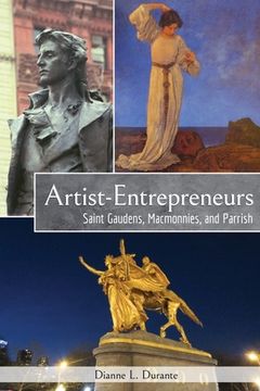 portada Artist-Entrepreneurs: Saint Gaudens, MacMonnies, and Parrish (en Inglés)