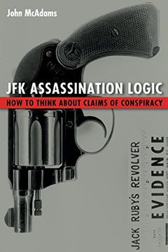portada JFK Assassination Logic: How to Think about Claims of Conspiracy (en Inglés)