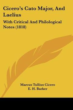portada cicero's cato major, and laelius: with critical and philological notes (1818) (en Inglés)