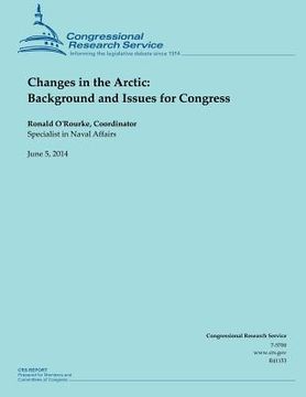 portada Changes in the Arctic: Background and Issues for Congress (en Inglés)