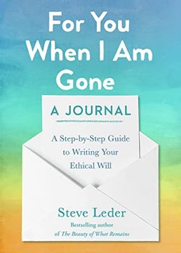 portada For You When I Am Gone: A Journal: A Step-By-Step Guide to Writing Your Ethical Will (in English)
