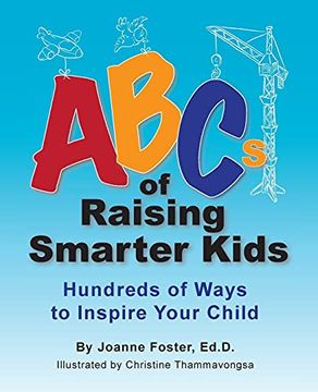 portada ABCs of Raising Smarter Kids: Hundreds of Ways to Inspire Your Child (in English)