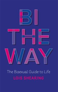 portada Bi the Way: The Bisexual Guide to Life (en Inglés)