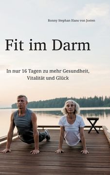 portada Fit im Darm: In nur 16 Tagen zu mehr Gesundheit, Vitalität und Glück (in German)