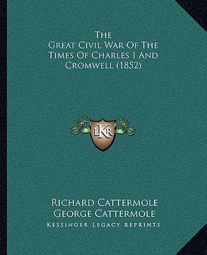 portada the great civil war of the times of charles i and cromwell (1852) (en Inglés)