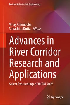 portada Advances in River Corridor Research and Applications: Select Proceedings of Rcrm 2023 (in English)