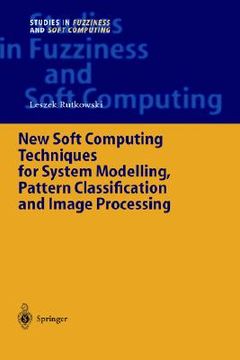 portada new soft computing techniques for system modeling, pattern classification and image processing