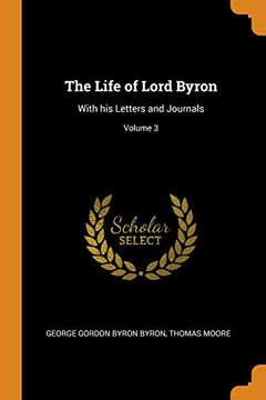 portada The Life of Lord Byron: With his Letters and Journals; Volume 3 (en Inglés)