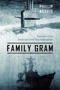 portada family gram: memoirs of an american cold war submariner (en Inglés)