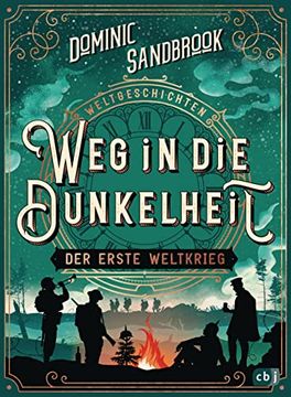 portada Weltgeschichte(N)? Weg in die Dunkelheit. Der Erste Weltkrieg (Die Weltgeschichten-Reihe, Band 3) (en Alemán)