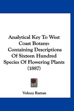 portada analytical key to west coast botany: containing descriptions of sixteen hundred species of flowering plants (1887) (en Inglés)