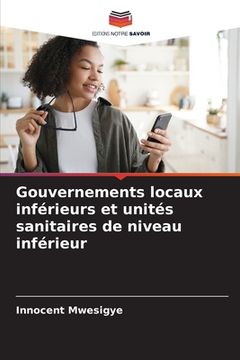 portada Gouvernements locaux inférieurs et unités sanitaires de niveau inférieur (in French)