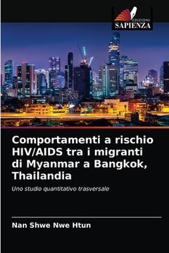 portada Comportamenti a rischio HIV/AIDS tra i migranti di Myanmar a Bangkok, Thailandia (in Italian)