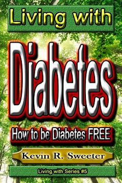 portada #5 Living with Diabetes: How to Be Diabetes Free (en Inglés)