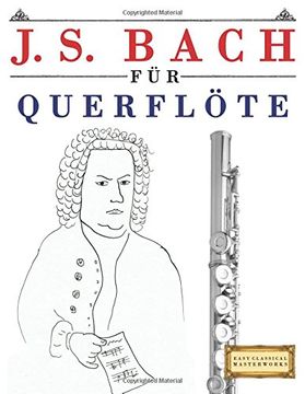 portada J. S. Bach für Querflöte: 10 Leichte Stücke für Querflöte Anfänger Buch