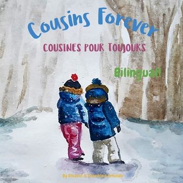 portada Cousins Forever - Cousines pour toujours: Α bilingual children's book in French and English (en Francés)