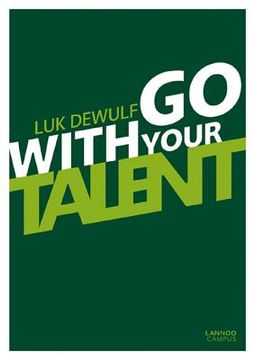 portada go with your talent!: what is talent? how can you develop your talent? and what about the things you are less good at?