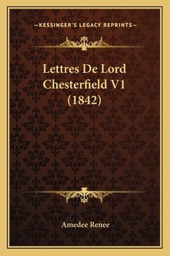 portada Lettres De Lord Chesterfield V1 (1842) (in French)