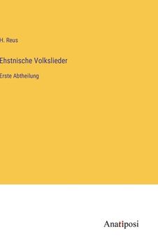 portada Ehstnische Volkslieder: Erste Abtheilung (en Alemán)